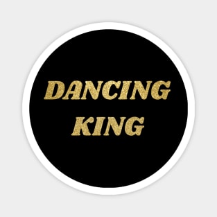 Dancing King Magnet